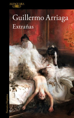 Extrañas / Strangers by Arriaga, Guillermo