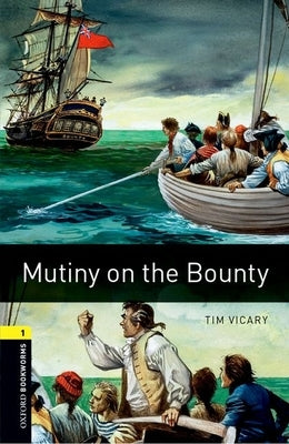 Oxford Bookworms Library: Mutiny on the Bounty: Level 1: 400-Word Vocabulary by Vicary, Tim