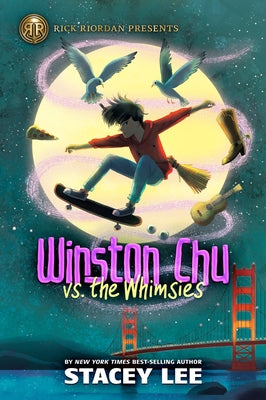 Rick Riordan Presents: Winston Chu vs. the Whimsies by Lee, Stacey