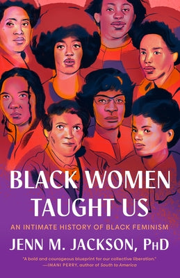 Black Women Taught Us: An Intimate History of Black Feminism by Jackson, Jenn M.