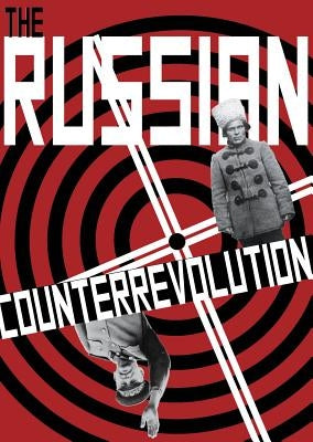 The Russian Counterrevolution by Crimethinc