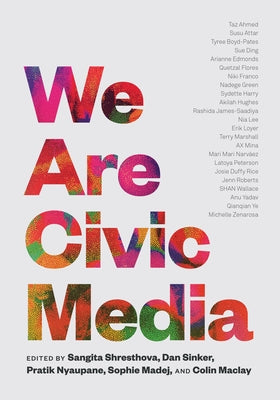 We Are Civic Media by Shresthova, Sangita