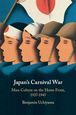 Japan's Carnival War by Uchiyama, Benjamin