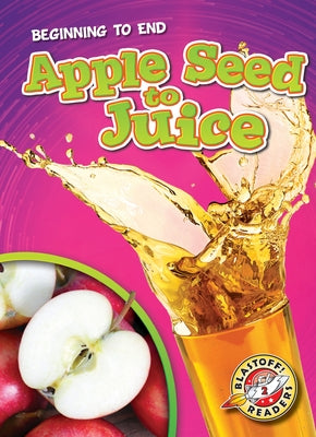 Apple Seed to Juice by Langdo, Bryan