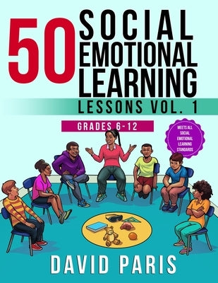 50 Social Emotional Learning Lessons Vol. 1 by Paris, David