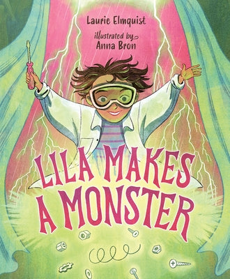 Lila Makes a Monster by Elmquist, Laurie