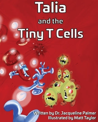 Talia and the Tiny T Cells by Palmer, Jacqueline