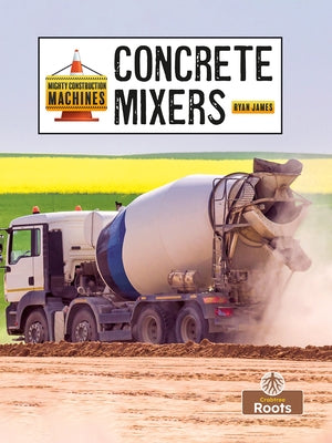 Concrete Mixers by James, Ryan