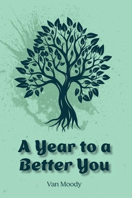 A Year to a Better You by Moody, Van