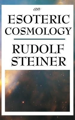 An Esoteric Cosmology by Steiner, Rudolf