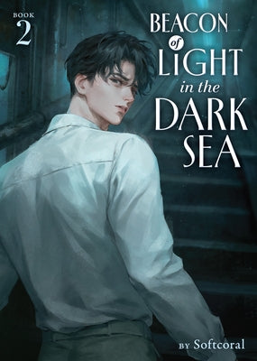 Beacon of Light in the Dark Sea (Novel) Vol. 2 by Softcoral
