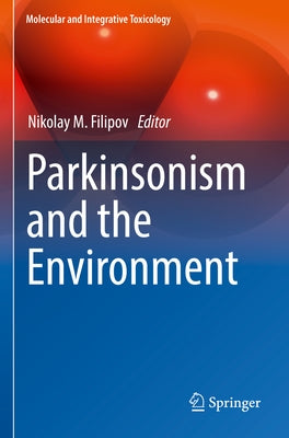 Parkinsonism and the Environment by Filipov, Nikolay M.