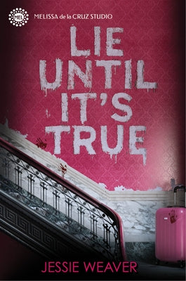 Lie Until It's True by Weaver, Jessie