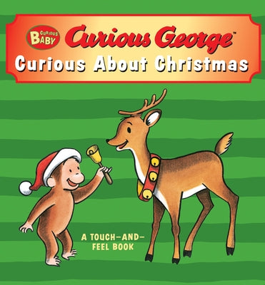 Curious Baby: Curious about Christmas Touch-And-Feel: A Christmas Holiday Book for Kids by Rey, H. A.