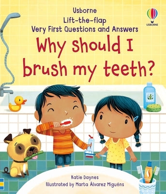 Very First Questions and Answers Why Should I Brush My Teeth? by Daynes, Katie