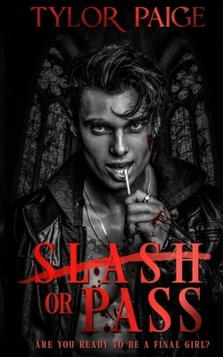 Slash or Pass: Anniversary Edition by Paige, Tylor