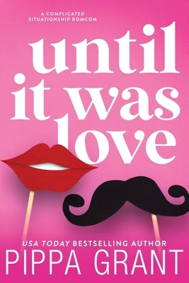 Until It Was Love by Grant, Pippa