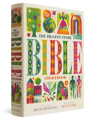 The Biggest Story Bible Storybook by DeYoung, Kevin