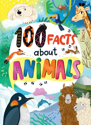 100 Facts about Animals by Clever Publishing