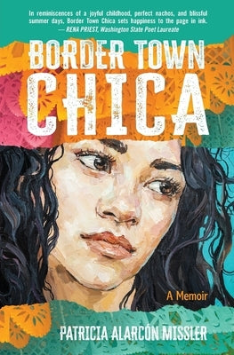 Border Town Chica: A Memoir by Missler, Patricia