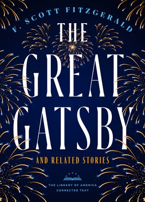 The Great Gatsby and Related Stories [Deckle Edge Paper]: The Library of America Corrected Text by Fitzgerald, F. Scott