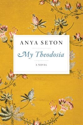 My Theodosia by Seton, Anya