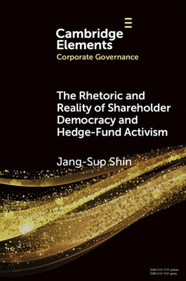 The Rhetoric and Reality of Shareholder Democracy and Hedge-Fund Activism by Shin, Jan-Sup