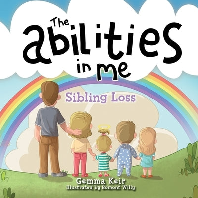 The abilities in me: Sibling Loss by Keir, Gemma