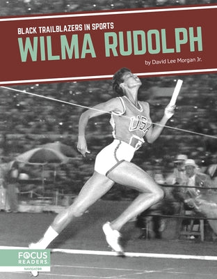 Wilma Rudolph by Morgan Jr, David Lee