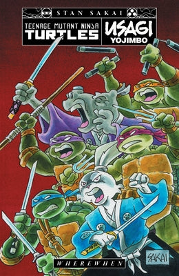 Teenage Mutant Ninja Turtles/Usagi Yojimbo: Wherewhen by Sakai, Stan