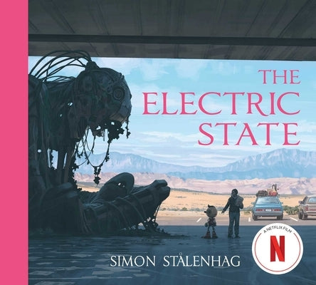 The Electric State by StÃ¥lenhag, Simon