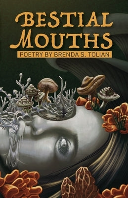 Bestial Mouths by Tolian, Brenda S.