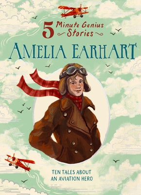 Amelia Earhart: 5-Minute Genius Stories by Mara, Wil