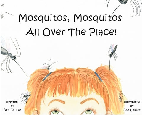 Mosquitos, Mosquitos All Over The Place! by Louise, Bee