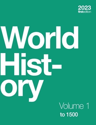 World History, Volume 1: to 1500 (paperback, b&w) by Kordas, Ann