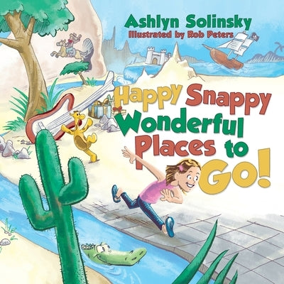 Happy Snappy Wonderful Places to Go! by Solinsky, Ashlyn