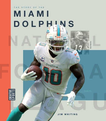 The Story of the Miami Dolphins by Whiting, Jim