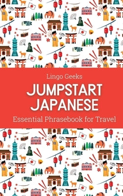 Jumpstart Japanese Essential Phrasebook for Travel by Geeks, Lingo