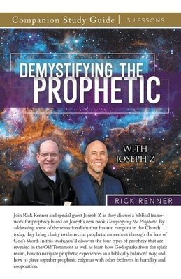 Demystifying the Prophetic Study Guide by Renner, Rick
