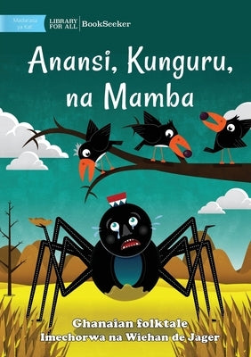 Anansi, the Crows, and the Crocodile - Anansi, Kunguru, na Mamba by Ghanaian Folktale
