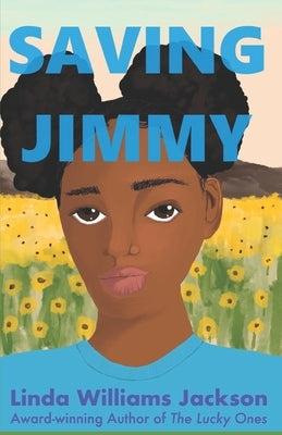 Saving Jimmy: A Not-so-true Story of a Young Girl's Journey to the Afterlife by Jackson, Linda Williams