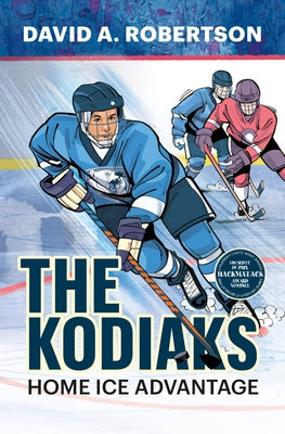 The Kodiaks: Home Ice Advantage by Robertson, David A.