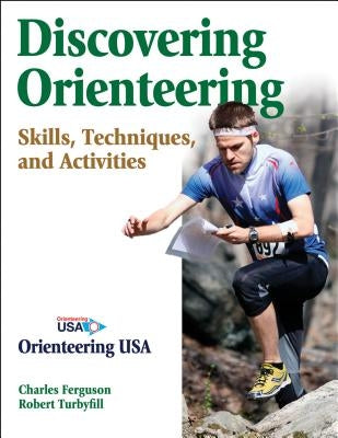 Discovering Orienteering: Skills, Techniques, and Activities by Orienteering USA