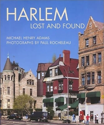 Harlem: Lost and Found by Adams, Michael Henry