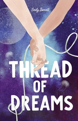 Thread of Dreams by Barnett, Emily