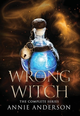 The Wrong Witch Complete Series by Anderson, Annie