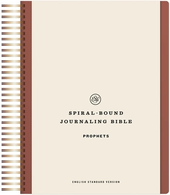 ESV Spiral-Bound Journaling Bible, Prophets (Hardcover) by 