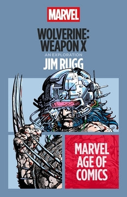 Wolverine: Weapon X by Rugg, Jim