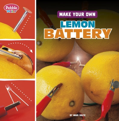 Make Your Own Lemon Battery by Bolte, Mari