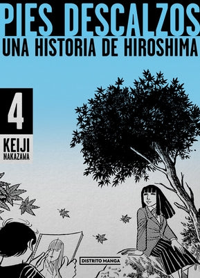 Pies Descalzos 4: Una Historia de Hiroshima / Barefoot Gen 4 by Nakazawa, Keiji